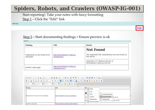 Start reporting!: Take your notes with fancy formatting
Step 1 – Click the “Edit” link




Step 2 – Start documenting findings + Ensure preview is ok
 