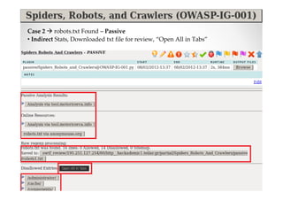 Case 2 robots.txt Found – Passive
• Indirect Stats, Downloaded txt file for review, “Open All in Tabs”
 