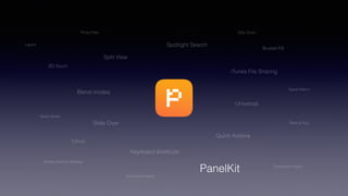 Universal
Apple Watch
Quick Actions
iCloud
PanelKit
Spotlight SearchLayers
Blend modes
Split View
Slide Over
Keyboard shortcuts
iTunes File Sharing
Photo Filter
Bucket Fill
Document import
Document export
Adobe Send to Desktop
3D-Touch
Peek & Pop
Share Sheet
200x Zoom
 