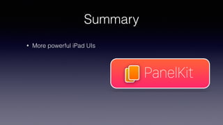 Summary
• More powerful iPad UIs
 