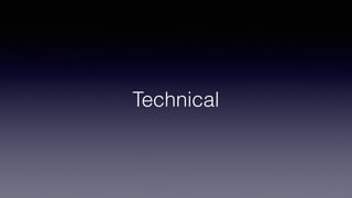 Technical
 