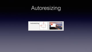 Autoresizing
 
