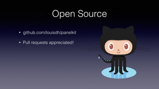 Open Source
• github.com/louisdh/panelkit
• Pull requests appreciated!
 