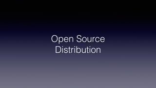 Open Source
Distribution
 