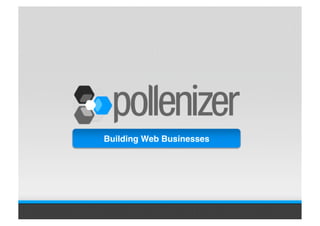 Building Web Businesses
 
