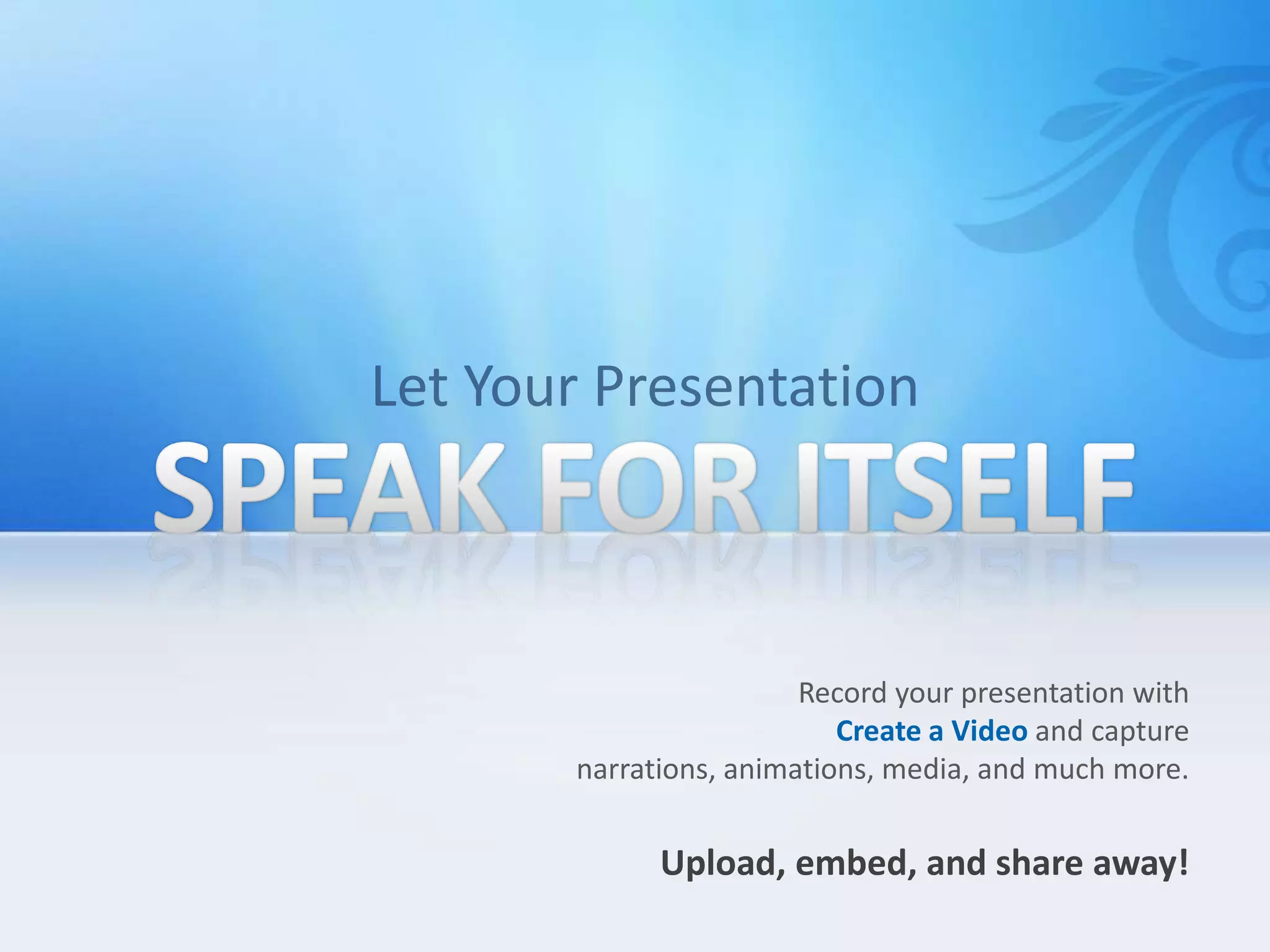  You’ll never have to say, “Next slide, please” again!