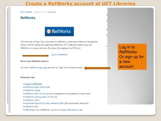 Create a RefWorks account at UCT Libraries

Log in to
RefWorks
Or sign up for
a new
account

 