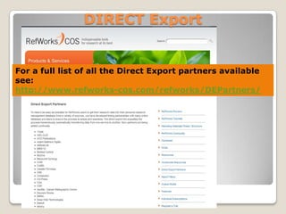 DIRECT Export

For a full list of all the Direct Export partners available
see:
http://www.refworks-cos.com/refworks/DEPartners/

 