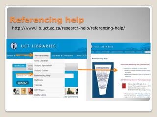Referencing help
http://www.lib.uct.ac.za/research-help/referencing-help/

 
