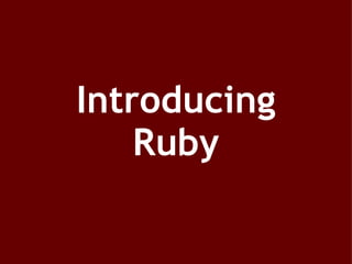 Introducing Ruby 