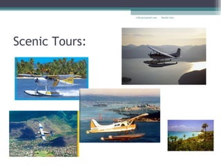 Scenic Tours:
Rachit Jainrcht.jn@gmail.com
 