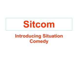 Sitcom Introducing Situation Comedy 