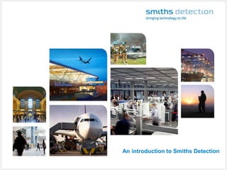 An introduction to Smiths Detection
 