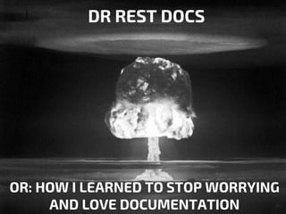 @spring_io
#springio17
DR REST DOCS
OR: HOW I LEARNED TO STOP WORRYING
AND LOVE DOCUMENTATION
 