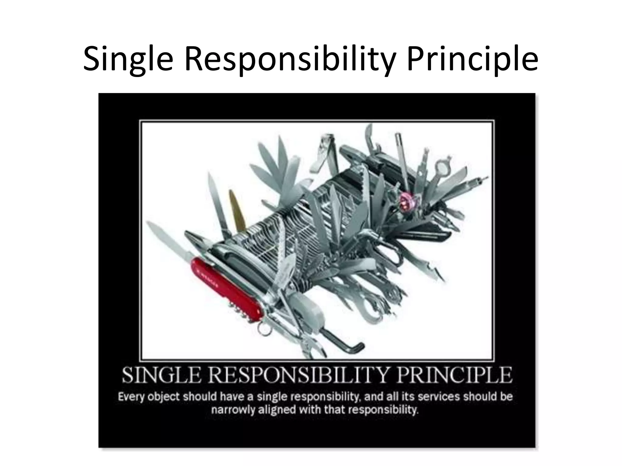 Single Responsibility Principle
 