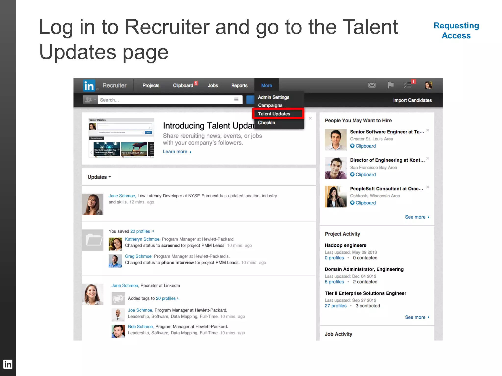 Log in to Recruiter and go to the Talent
Updates page
Requesting
Access
 