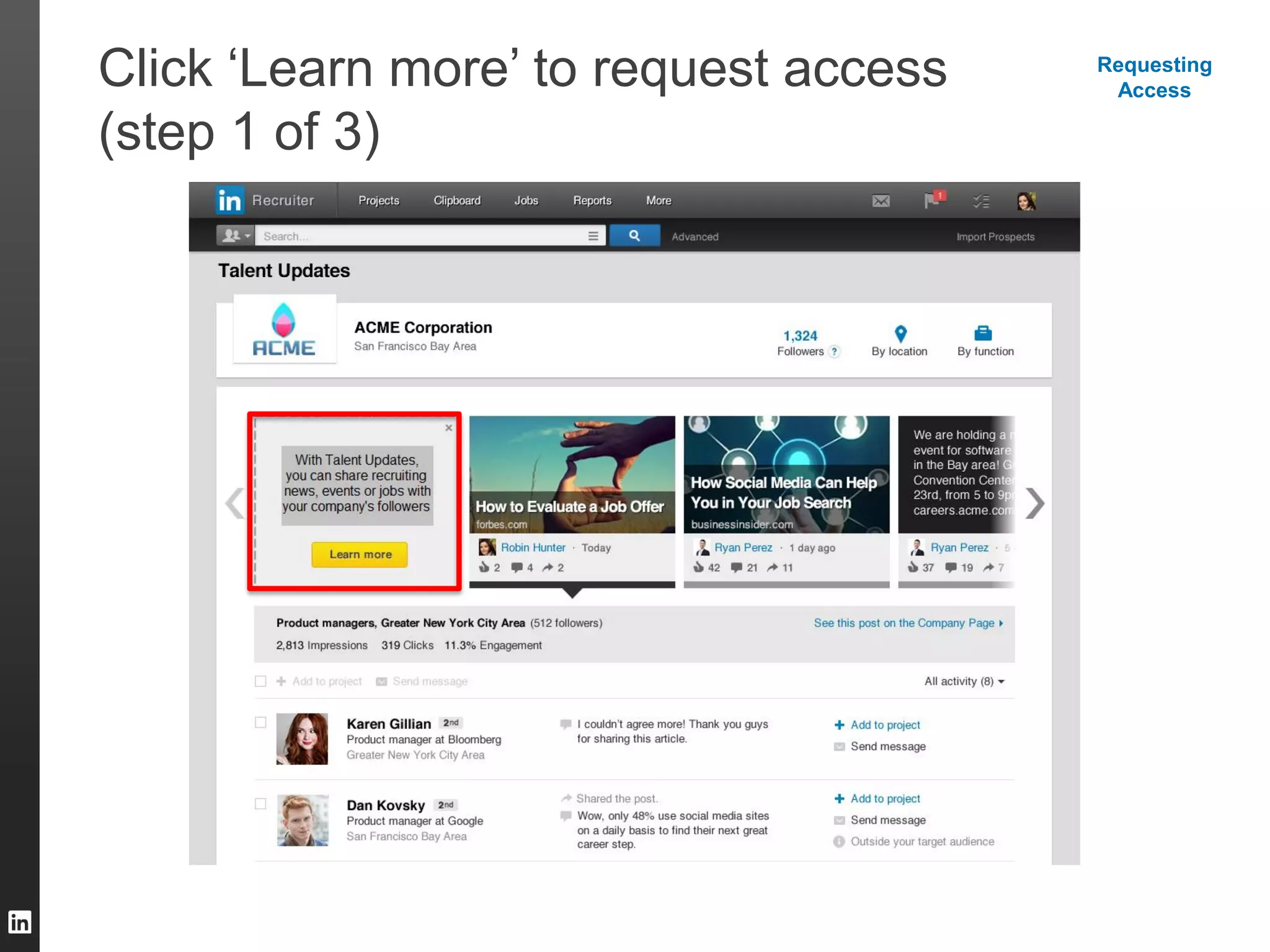 Click ‘Learn more’ to request access
(step 1 of 3)
Requesting
Access
 