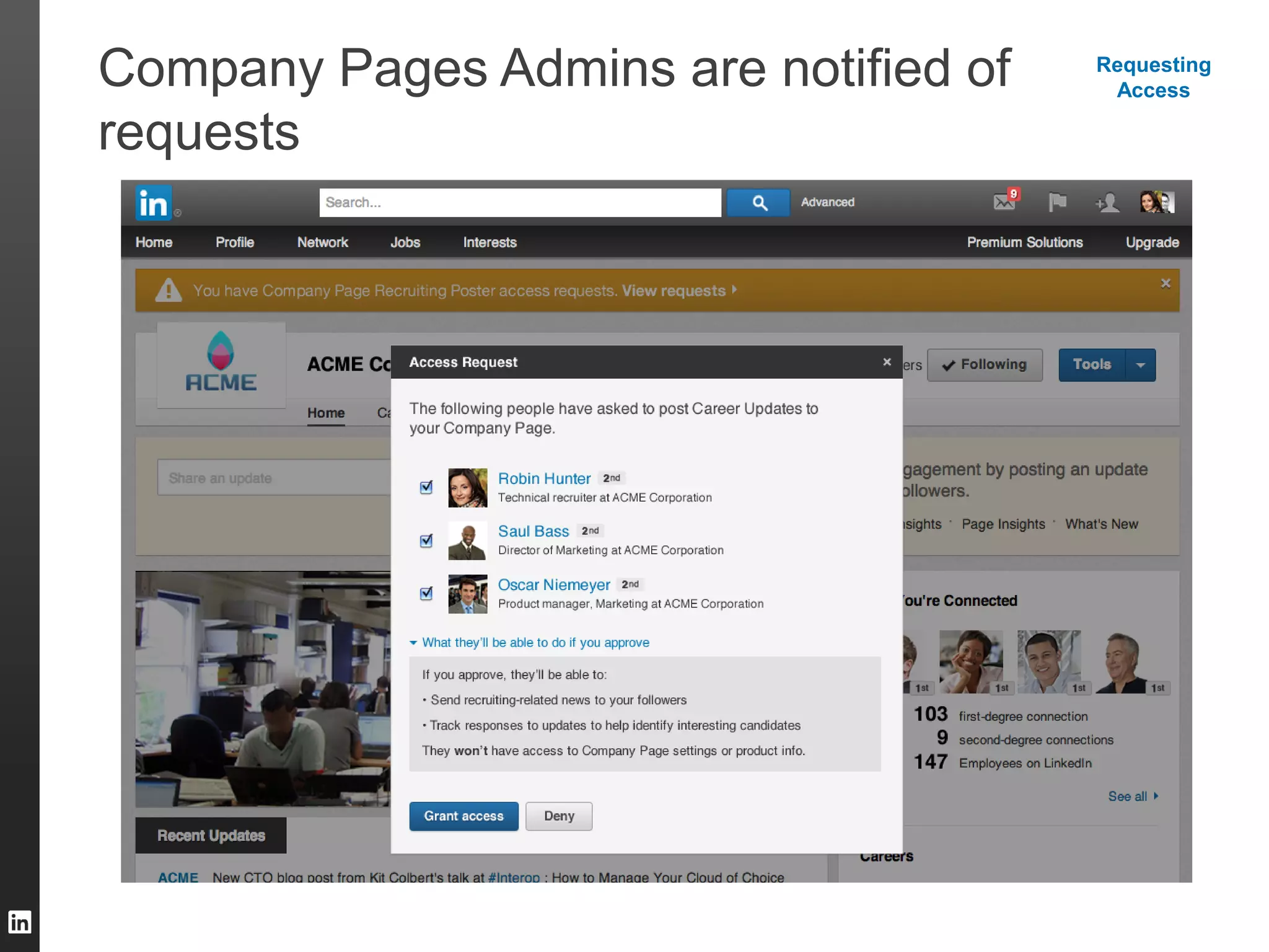 Company Pages Admins are notified of
requests
Requesting
Access
 
