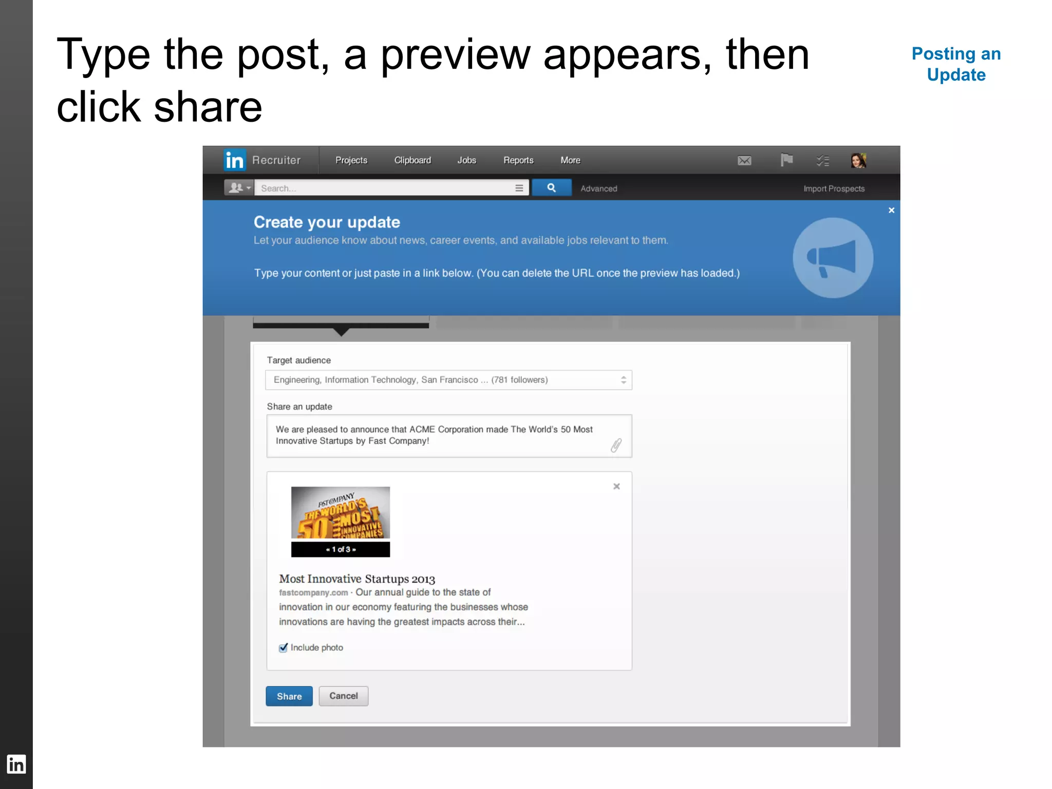 Type the post, a preview appears, then
click share
Posting an
Update
 