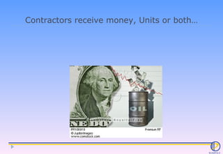 Contractors receive money, Units or both… 
