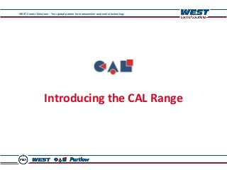 WEST Control Solutions – Your global partner for measurement and control technology
Introducing the CAL Range
 