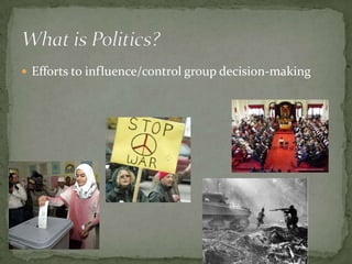  Efforts to influence/control group decision-making
 