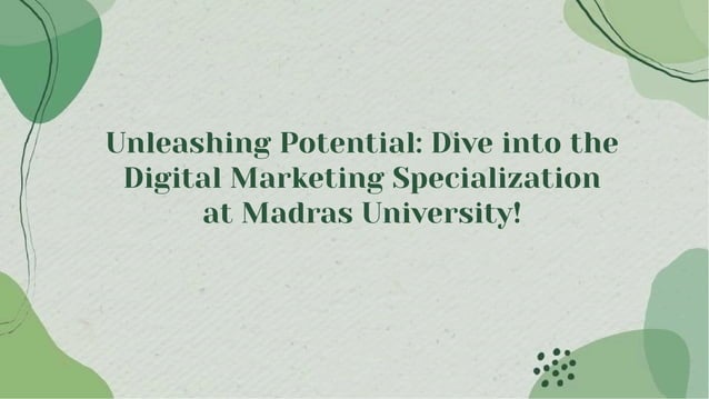 Introducing the Digital Marketing Specialization at Madras University.pdf