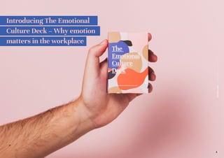 Introducing The Emotional
Culture Deck – Why emotion
matters in the workplace
DOCUMENTNAME1
 