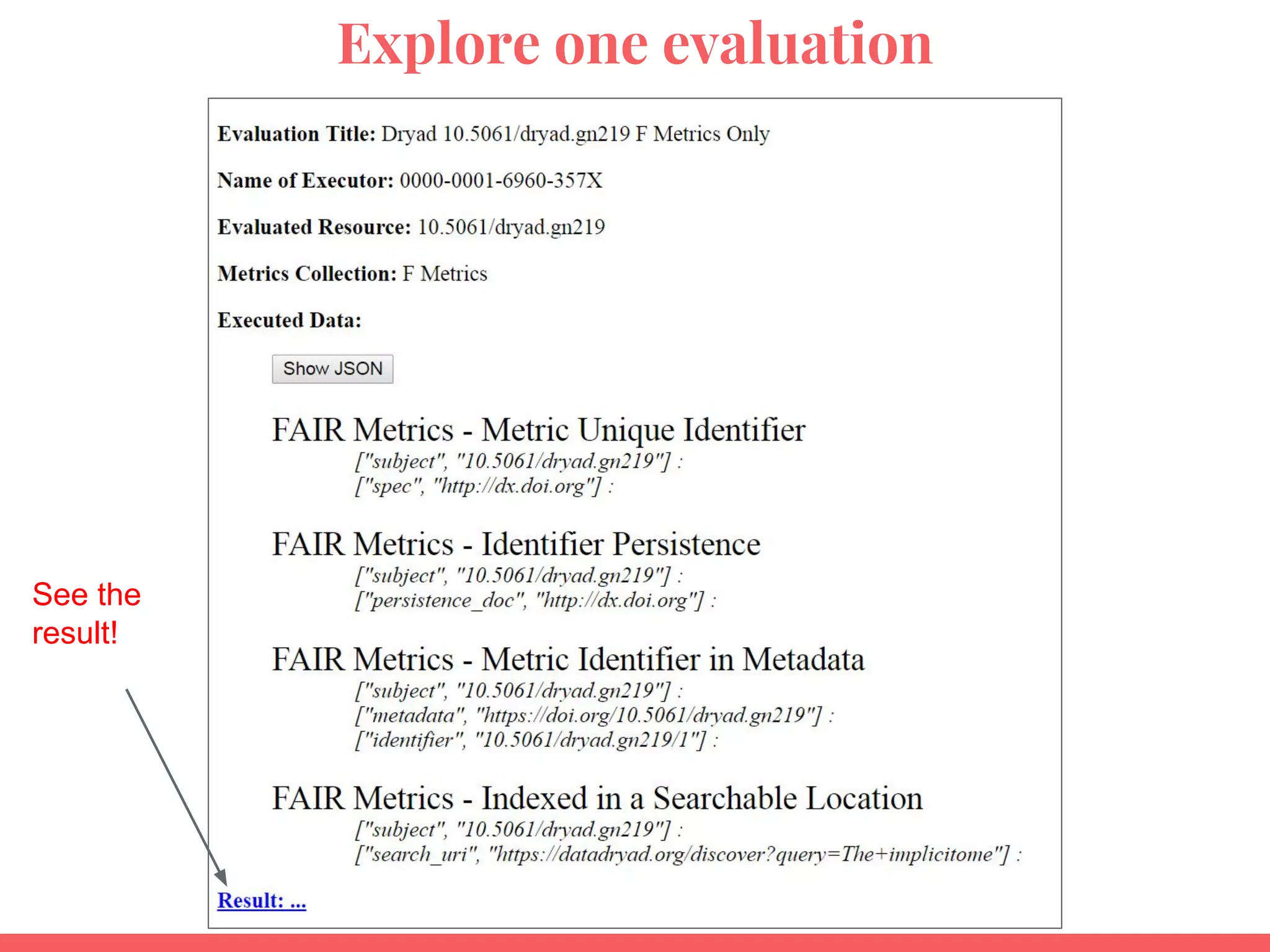Explore one evaluation
See the
result!
 