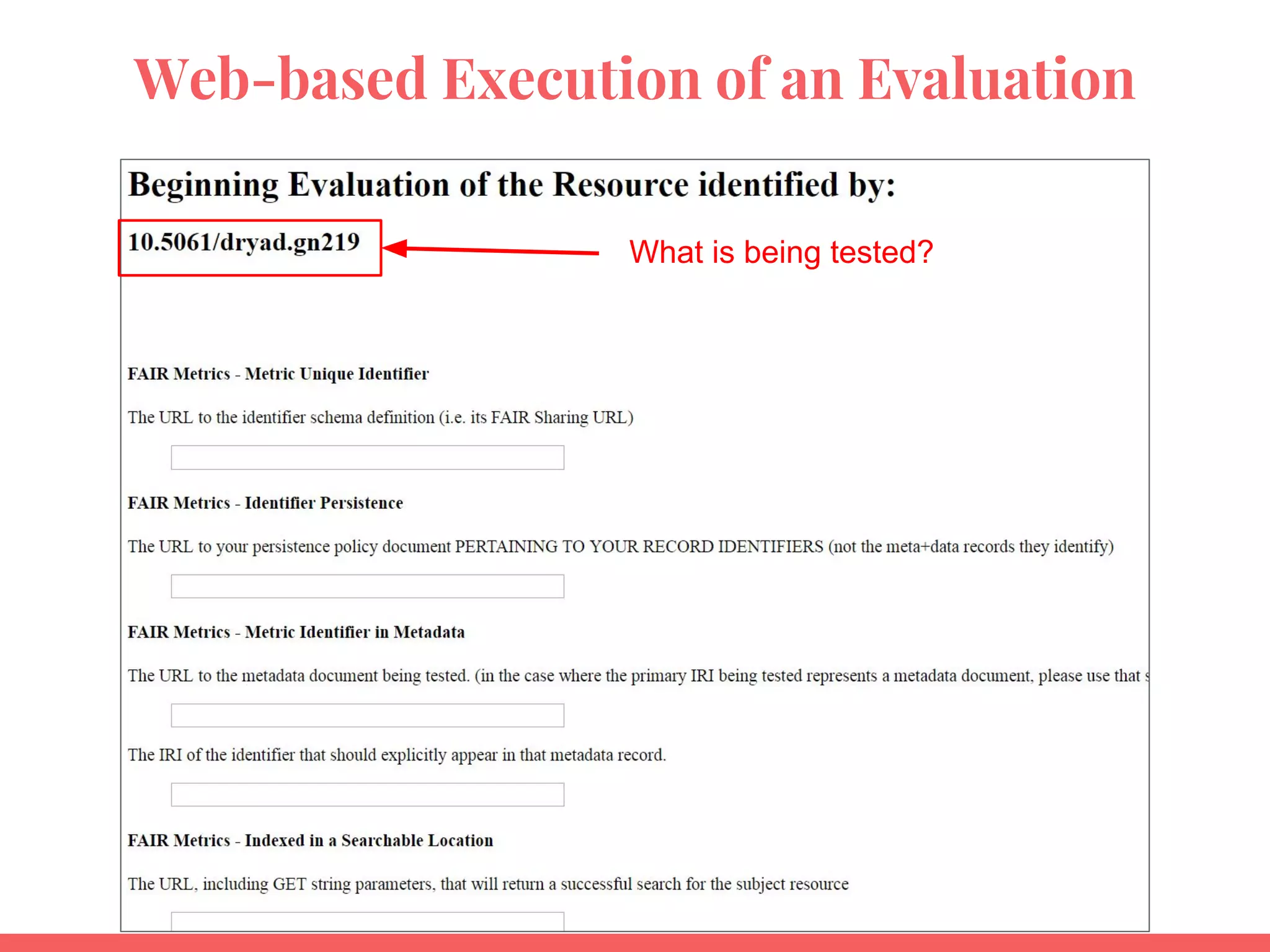 Web-based Execution of an Evaluation
What is being tested?
 