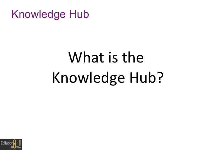 Introducing the Knowledge Hub