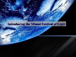 Introducing the Miami Festival of Light

 