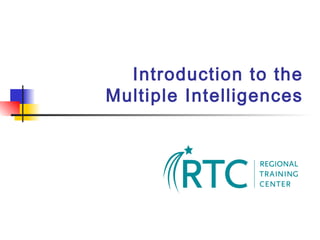 Introduction to the
Multiple Intelligences
 