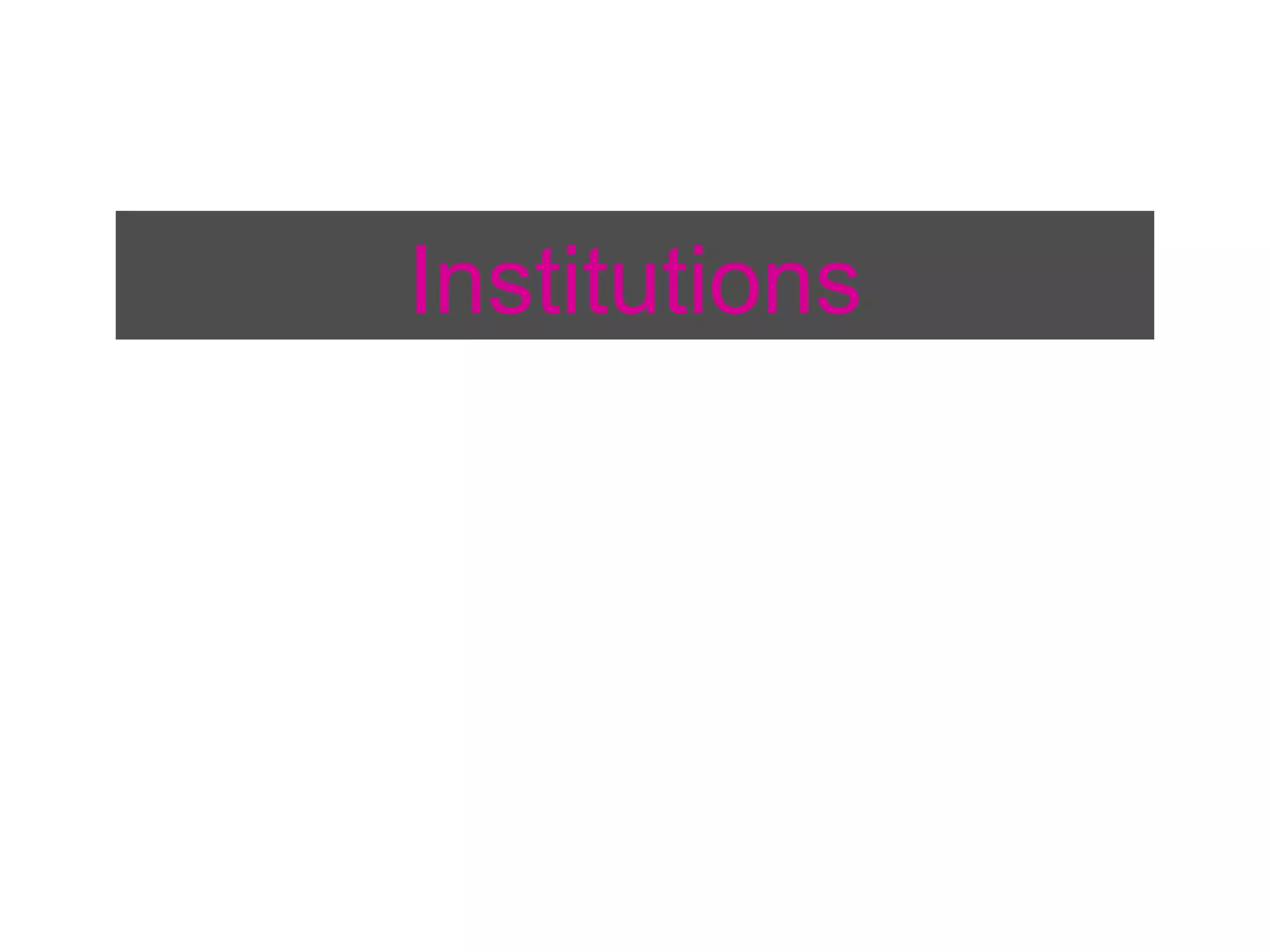 Institutions

 