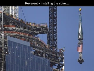 Reverently installing the spire…
 