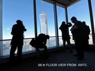 68 th FLOOR VIEW FROM 4WTC
 