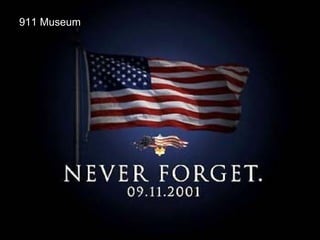 911 Museum
 