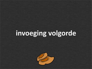 invoeging volgorde

 