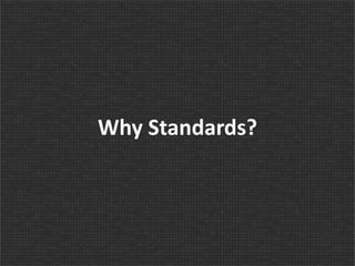Why Standards?

 