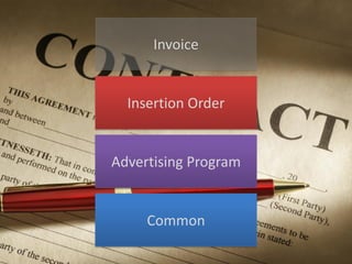 Invoice

Insertion Order

Advertising Program

Common

 