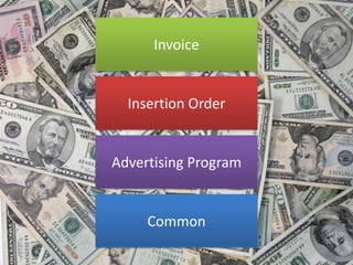 Invoice

Insertion Order

Advertising Program

Common

 