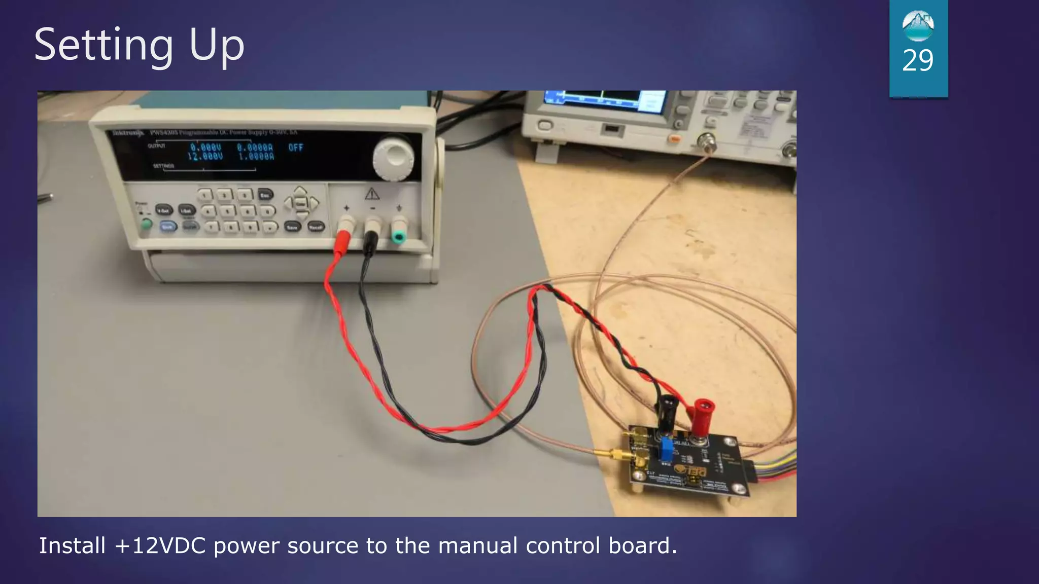 Setting Up 29
Install +12VDC power source to the manual control board.
 