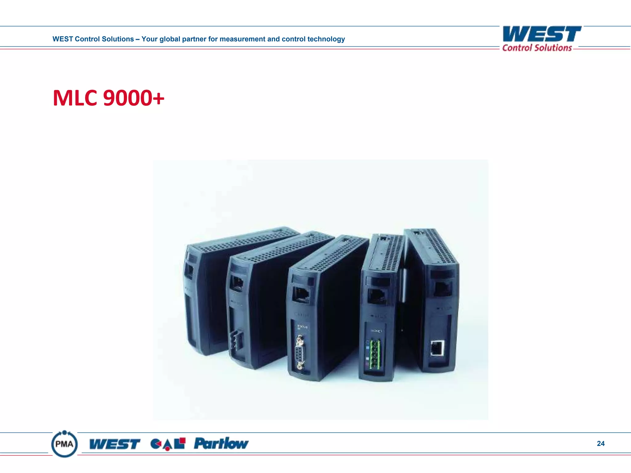 WEST Control Solutions – Your global partner for measurement and control technology
24
MLC 9000+
 