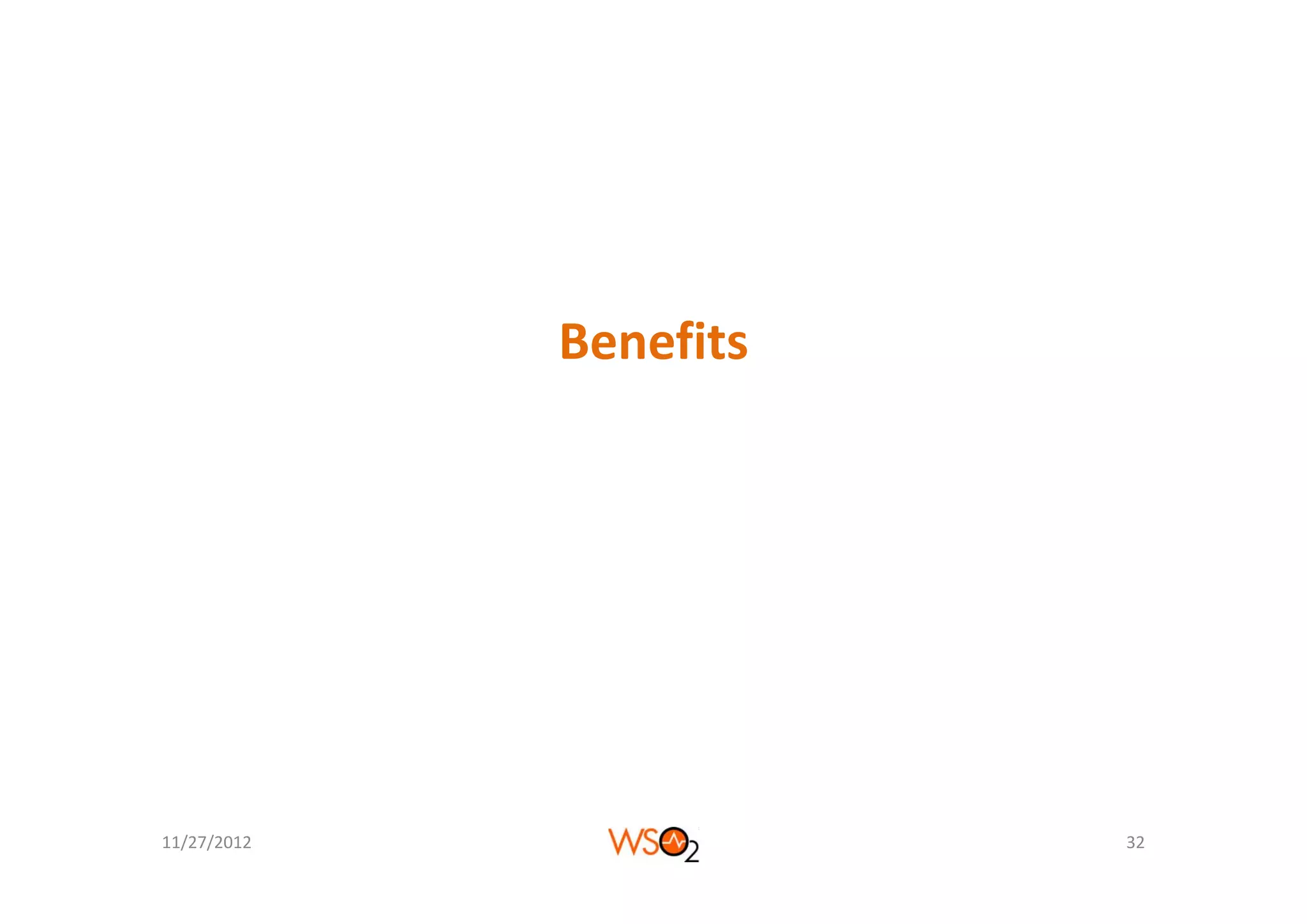 Benefits




11/27/2012              32
 