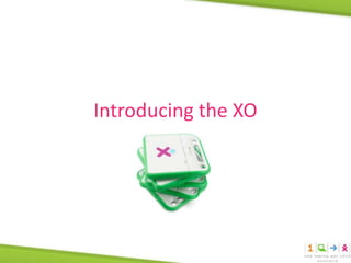 Introducing the XO
 
