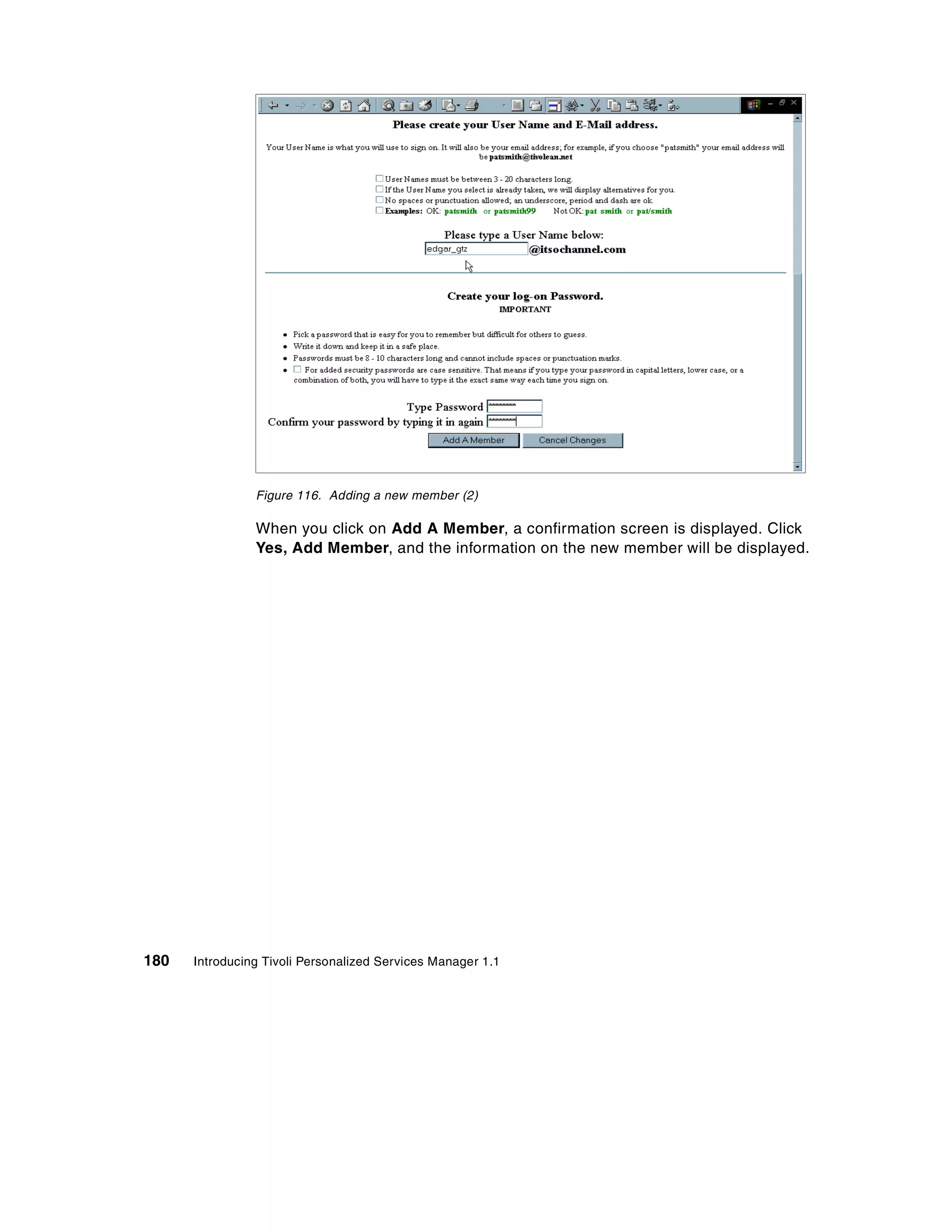 Figure 116. Adding a new member (2)

                When you click on Add A Member, a confirmation screen is displayed. Click
                Yes, Add Member, and the information on the new member will be displayed.




180   Introducing Tivoli Personalized Services Manager 1.1
 