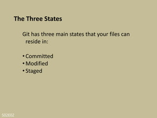 S02E02
Commited
Committed means that the data is safely stored
in your local database.
 