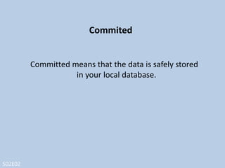 S02E02
Modified
Modified means that you have changed the file
but have not committed it to your database yet.
 