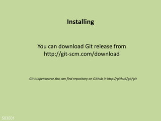 S03E01
Command Line or GUI?
There are a lot of different ways to use git:
Original command line tools
Graphical user interfaces
 