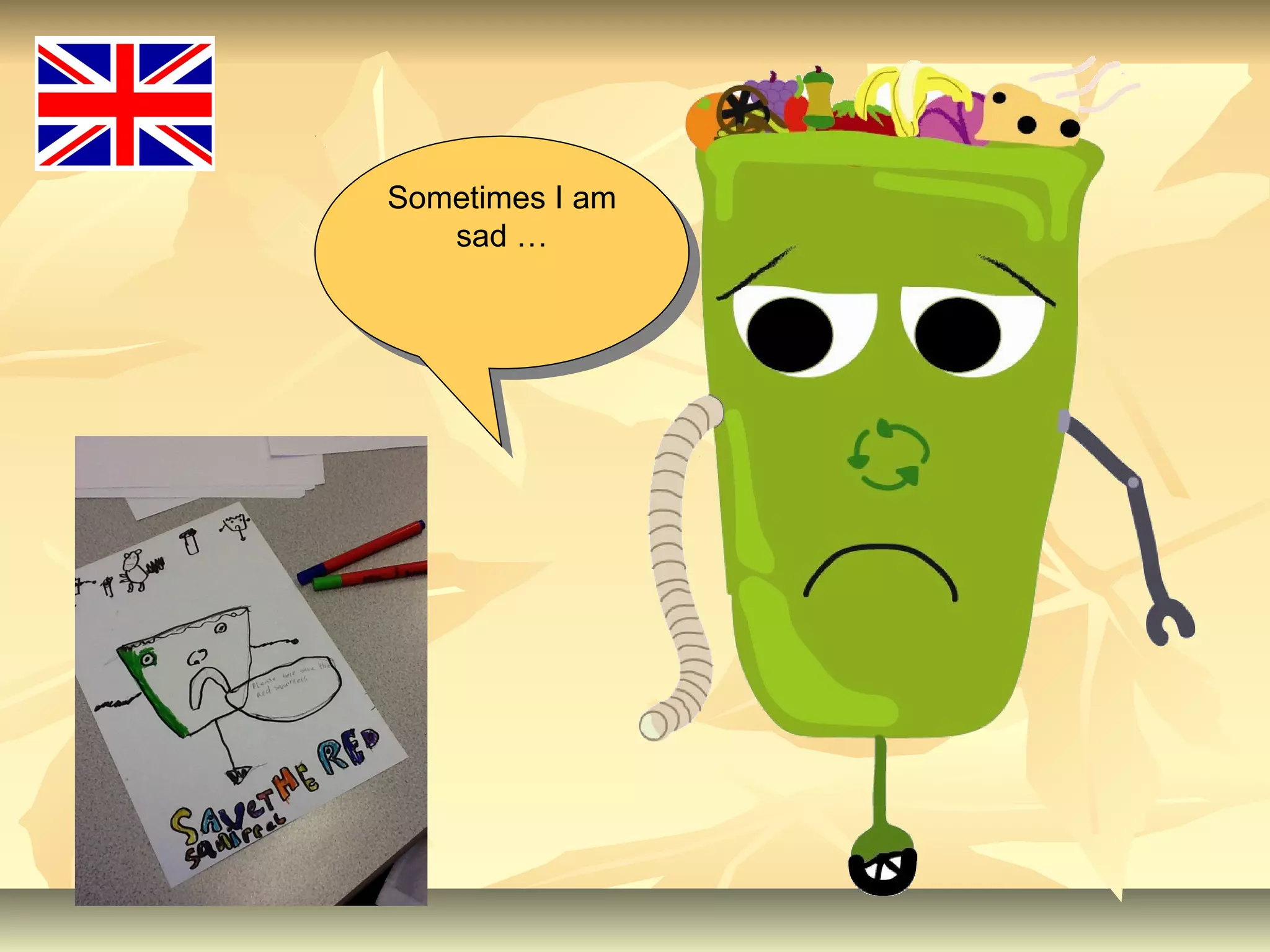 Sometimes I am
sad …
Sometimes I am
sad …
 